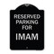 Signmission Parking Reserved for Imam Heavy-Gauge Aluminum Architectural Sign, 24" x 18", BS-1824-23383 A-DES-BS-1824-23383 - alternate 1